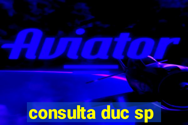 consulta duc sp