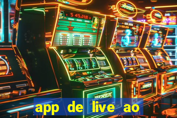 app de live ao vivo 18