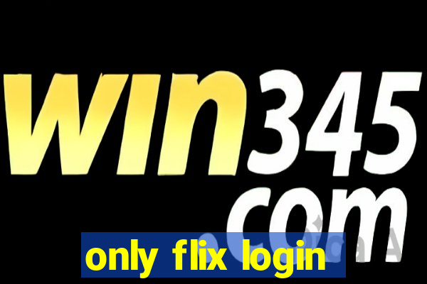 only flix login