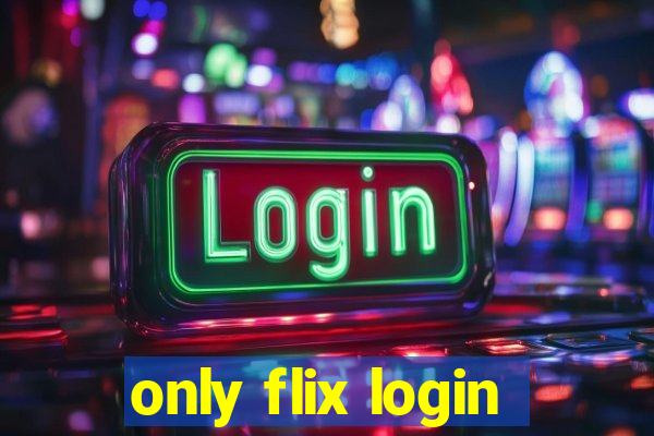 only flix login