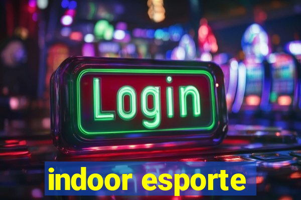 indoor esporte