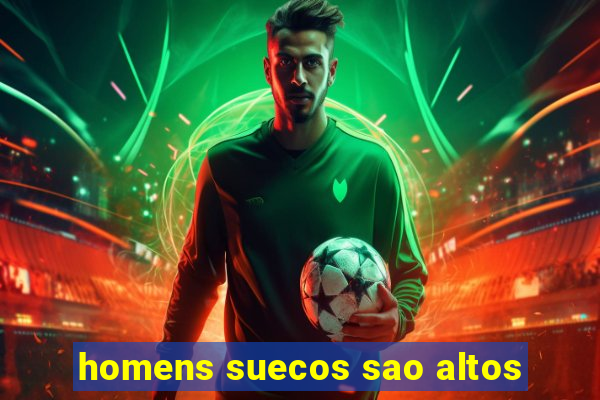 homens suecos sao altos