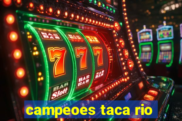 campeoes taca rio