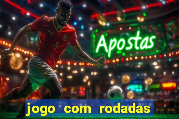 jogo com rodadas gratis sem deposito