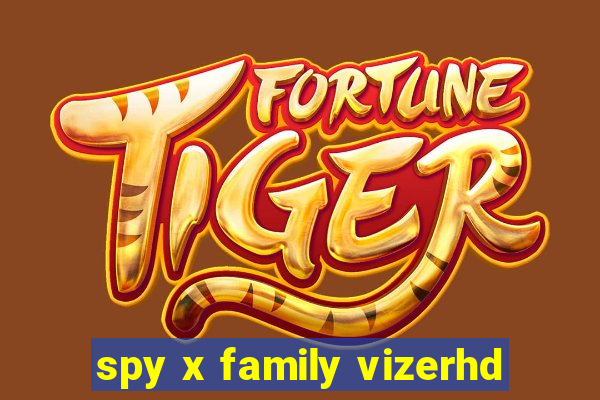 spy x family vizerhd