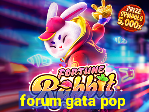 forum gata pop