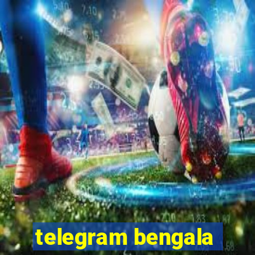 telegram bengala