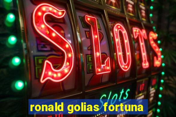 ronald golias fortuna