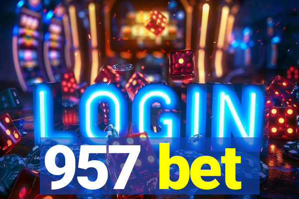 957 bet