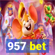 957 bet