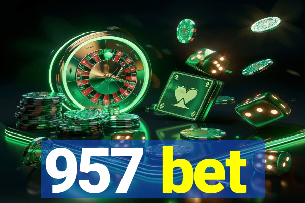 957 bet