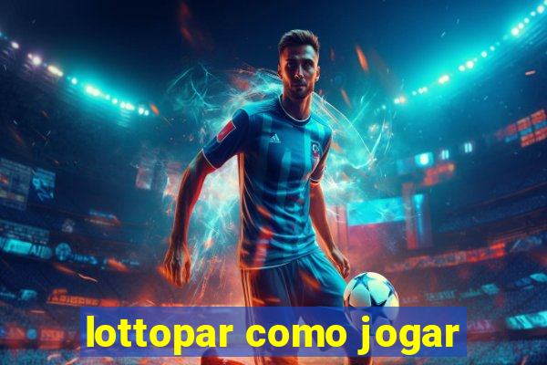 lottopar como jogar