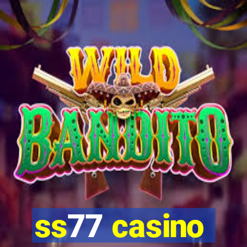 ss77 casino