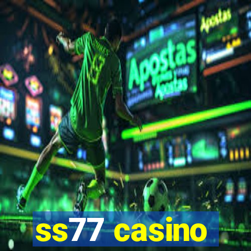 ss77 casino