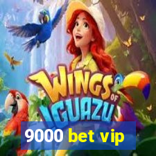 9000 bet vip