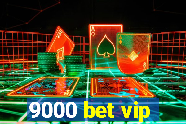 9000 bet vip