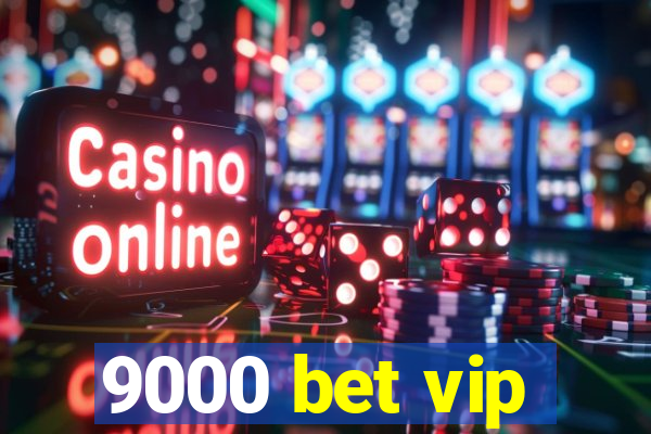 9000 bet vip