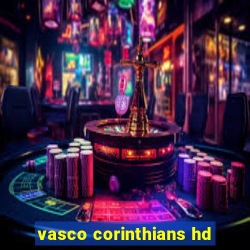 vasco corinthians hd