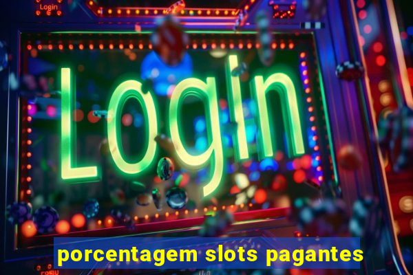 porcentagem slots pagantes