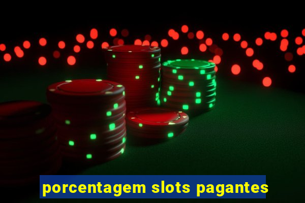 porcentagem slots pagantes