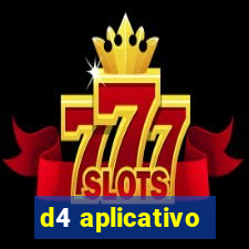 d4 aplicativo