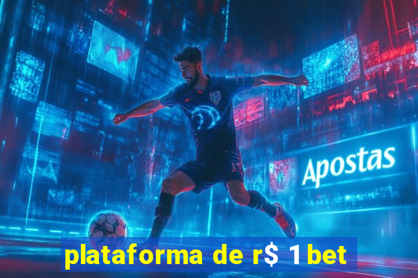 plataforma de r$ 1 bet