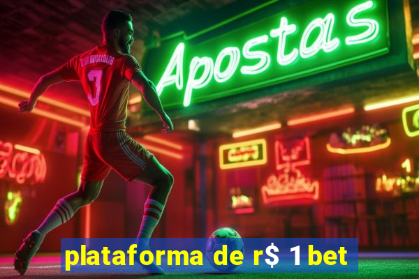 plataforma de r$ 1 bet