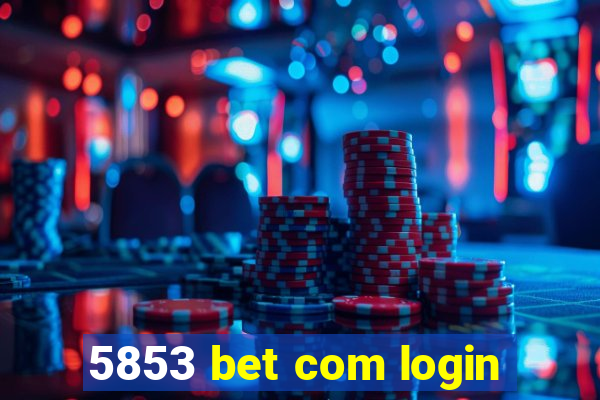 5853 bet com login