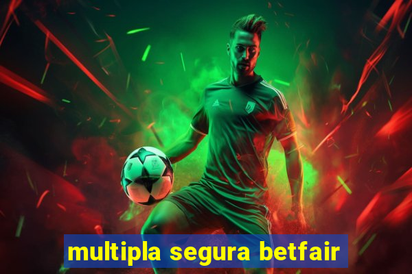 multipla segura betfair