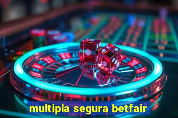 multipla segura betfair