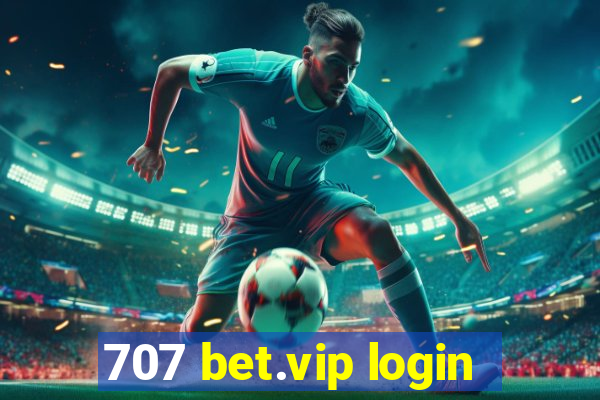 707 bet.vip login