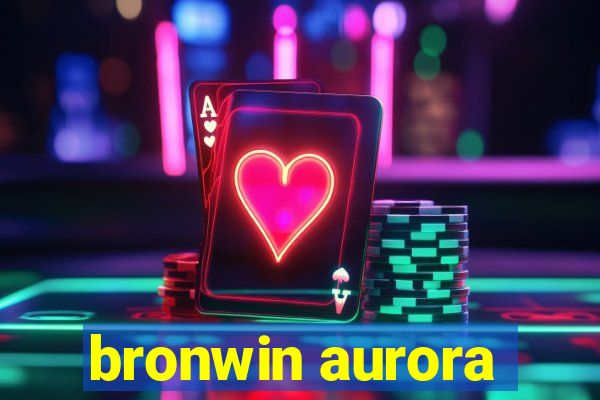 bronwin aurora