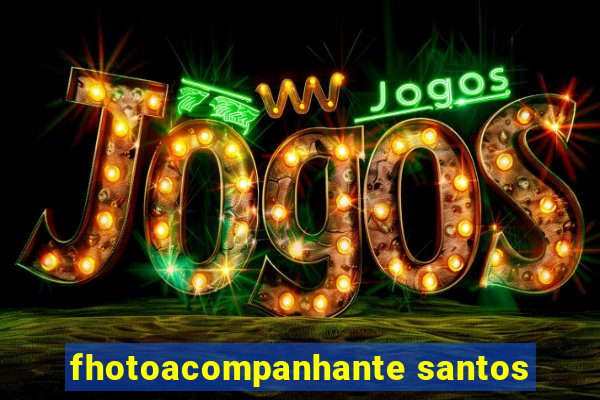 fhotoacompanhante santos