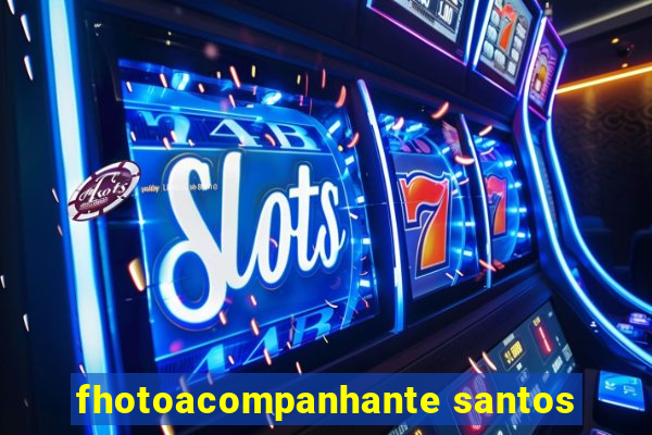 fhotoacompanhante santos