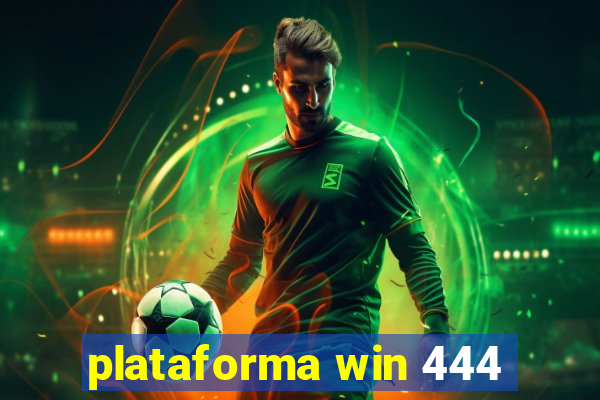 plataforma win 444