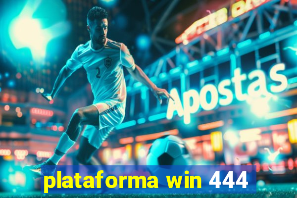 plataforma win 444