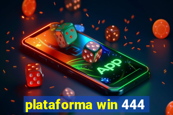 plataforma win 444