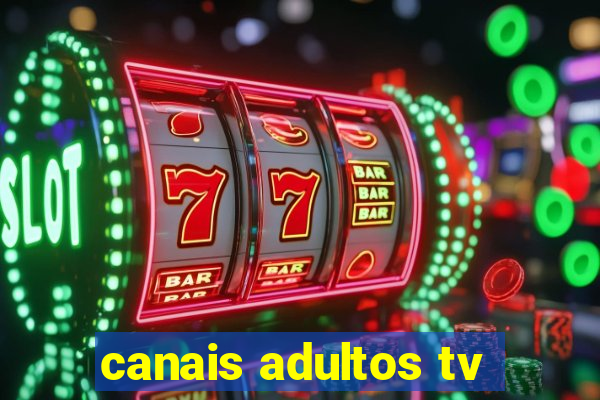 canais adultos tv