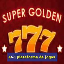 e66 plataforma de jogos