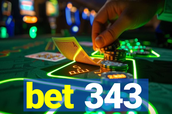 bet 343