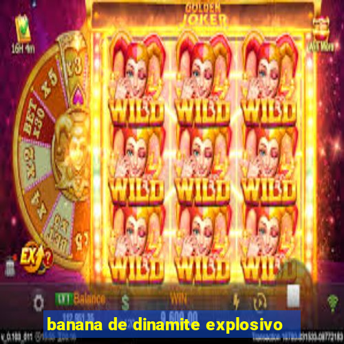 banana de dinamite explosivo