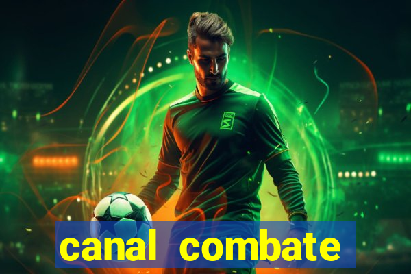 canal combate multicanais ao vivo