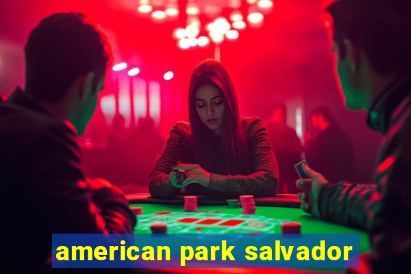 american park salvador