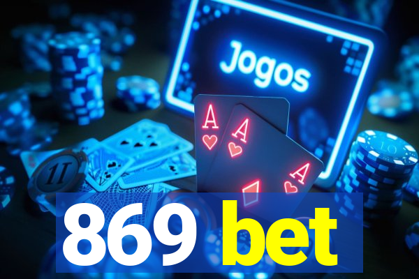 869 bet