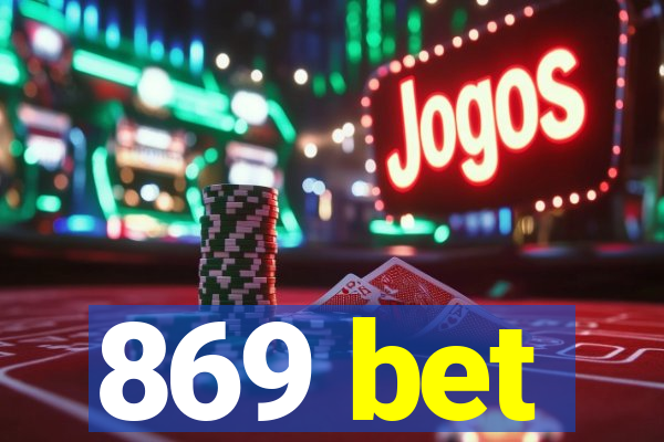 869 bet