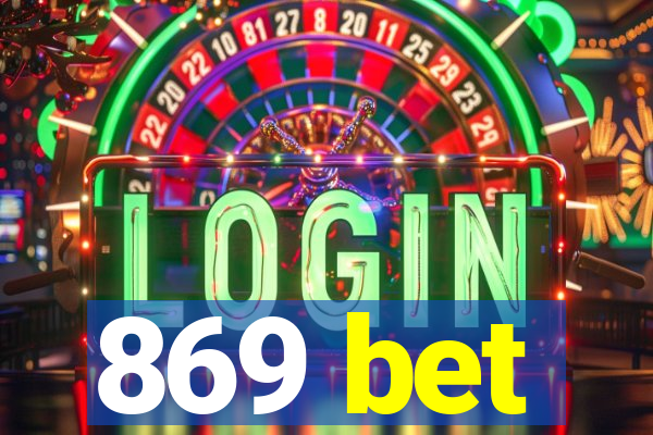 869 bet