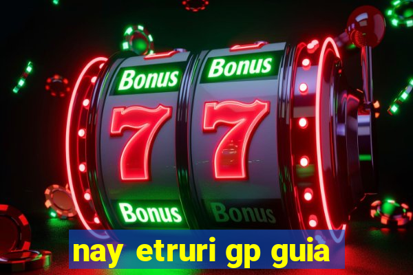 nay etruri gp guia