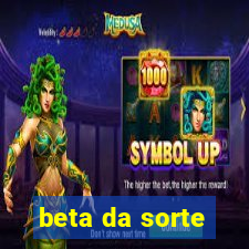 beta da sorte