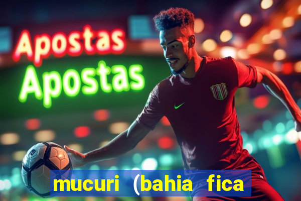 mucuri (bahia fica perto de onde)