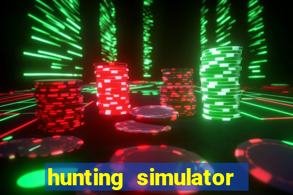 hunting simulator 4x4 dinheiro infinito download